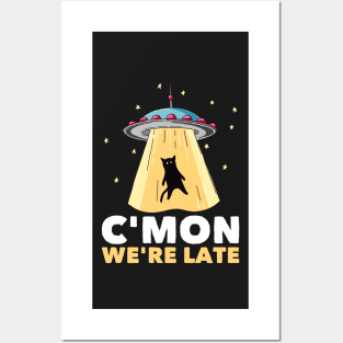 Funny Alien Cat Abduction C'Mon We're Late Area 51 Posters and Art